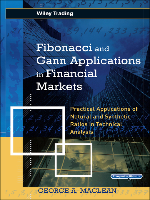 Title details for Fibonacci and Gann Applications in Financial Markets by George MacLean - Available